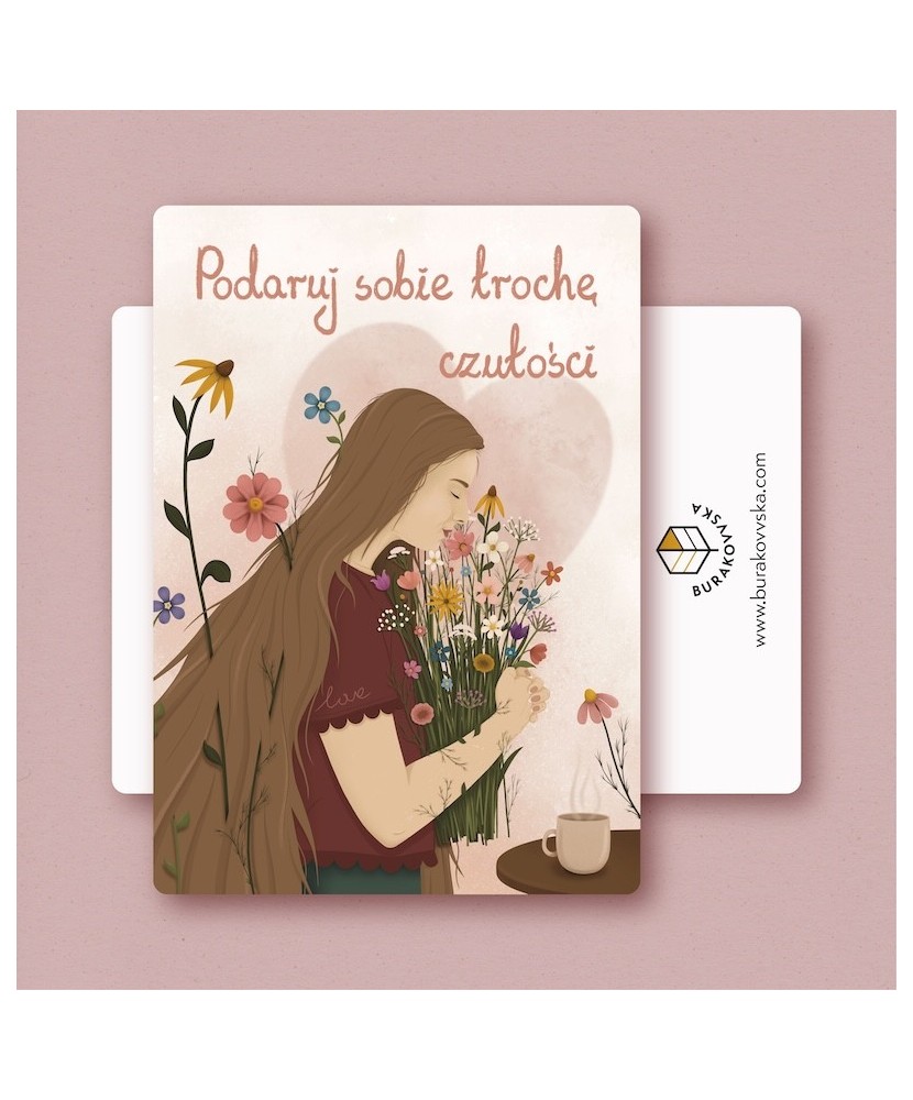 Pocztówka: Podaruj sobie trochę czułości | BURAKOVVSKA